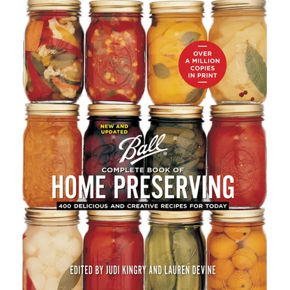 Ball Complete Book of Home Preserving: 400 Delicious and Creative Recipes for Today - Spiral