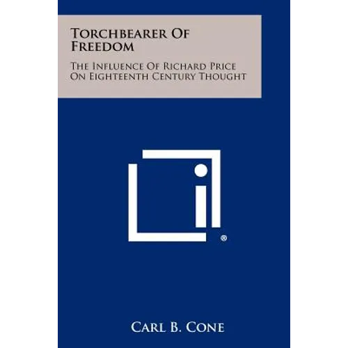 Torchbearer Of Freedom: The Influence Of Richard Price On Eighteenth Century Thought - Paperback