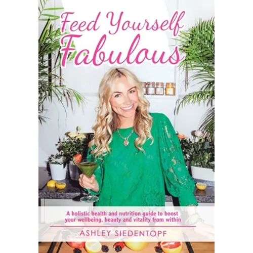 Feed Yourself Fabulous - Hardcover