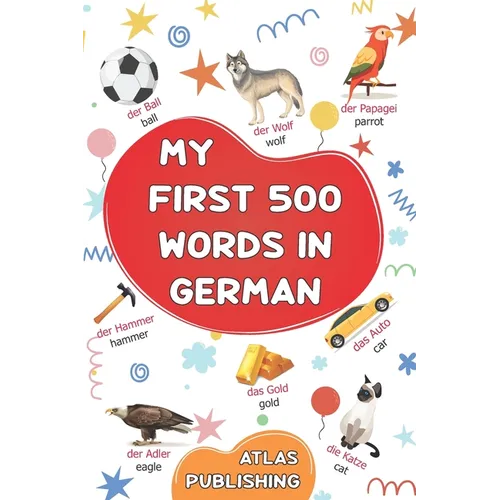 My first 500 words in German: An English-German bilingual visual dictionary with illustrated words on everyday themes - A picture book to learn German - Paperback