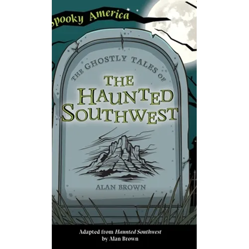 Ghostly Tales of the Haunted Southwest - Hardcover