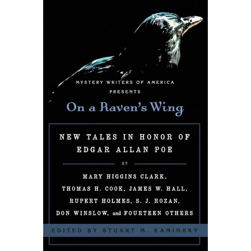 On a Raven's Wing: New Tales in Honor of Edgar Allan Poe by Mary Higgins Clark, Thomas H. Cook, James W. Hall, Rupert Holmes, S. J. Rozan, Don Winslow - Paperback
