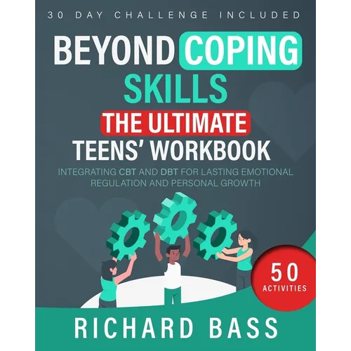 Beyond Coping Skills: The Ultimate Teens' Workbook - Paperback