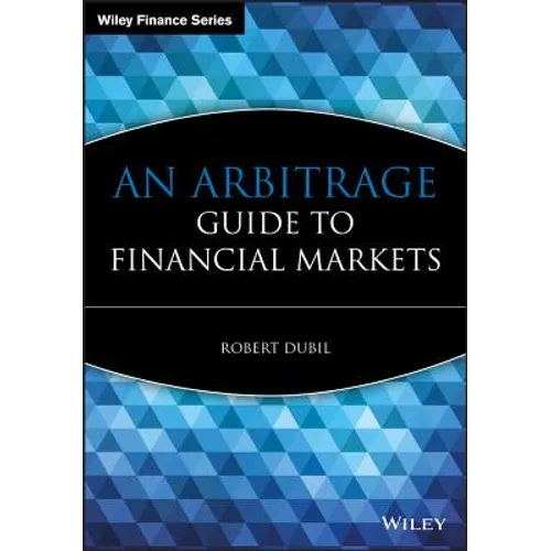 An Arbitrage Guide to Financial Markets - Hardcover