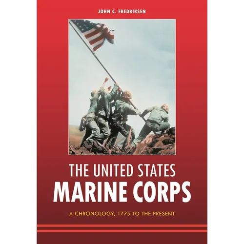 The United States Marine Corps: A Chronology, 1775 to the Present - Hardcover