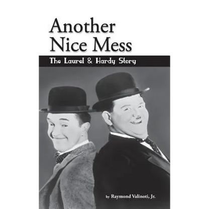 Another Nice Mess - The Laurel & Hardy Story (hardback) - Hardcover