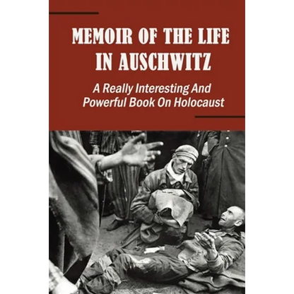 Memoir Of The Life In Auschwitz: A Really Interesting And Powerful Book On Holocaust - Paperback