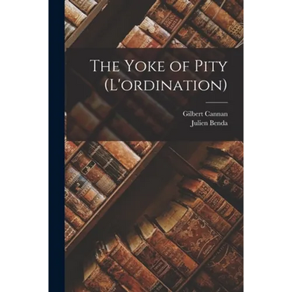 The Yoke of Pity (L'ordination) - Paperback