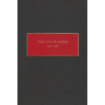 The Leisler Papers, 1689-1691: Files of the Provincial Secretary of New York Relating to the Administration of Lieutenant-Governor Jacob Leisler - Hardcover