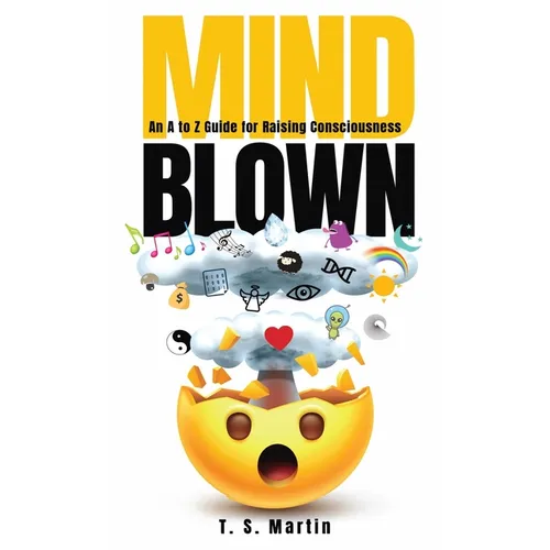 Mind Blown: An A to Z Guide for Raising Consciousness - Hardcover
