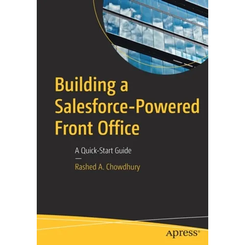 Building a Salesforce-Powered Front Office: A Quick-Start Guide - Paperback