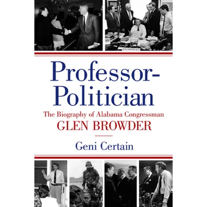 Professor-Politician: The Biography of Alabama Congressman Glen Browder - Paperback