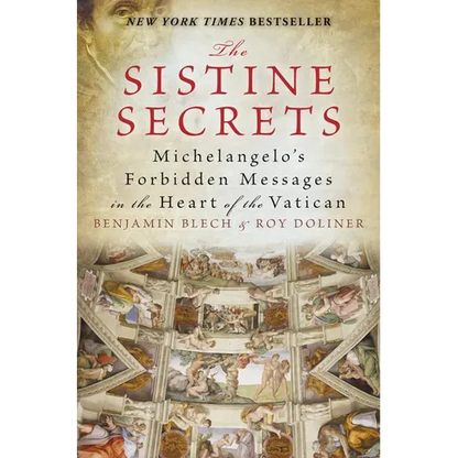 The Sistine Secrets: Michelangelo's Forbidden Messages in the Heart of the Vatican - Paperback