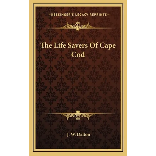 The Life Savers Of Cape Cod - Hardcover