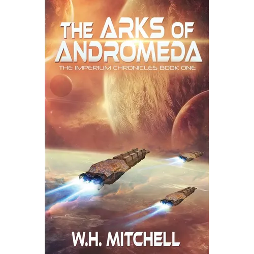 The Arks of Andromeda (Imperium Chronicles, Book 1) - Paperback