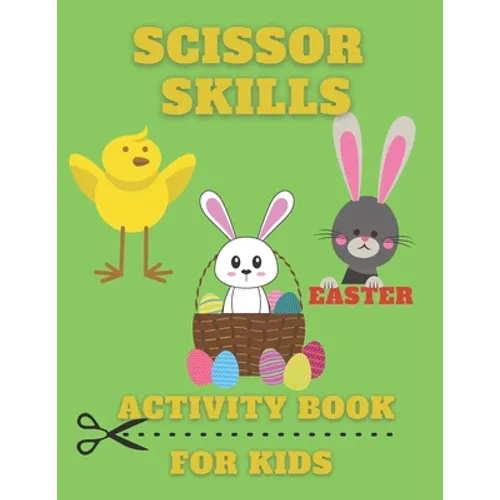 Scissor Skills Activity Book for Kids Easter: Cut and Paste Cutting Practice Workbook for Preschool Science Kit Toddler Kindergarten Fun Learning Shap - Paperback
