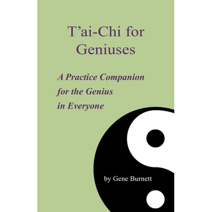 T'ai-Chi for Geniuses: A Practice Companion for the Genius in Everyone - Paperback
