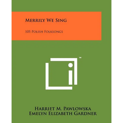 Merrily We Sing: 105 Polish Folksongs - Paperback