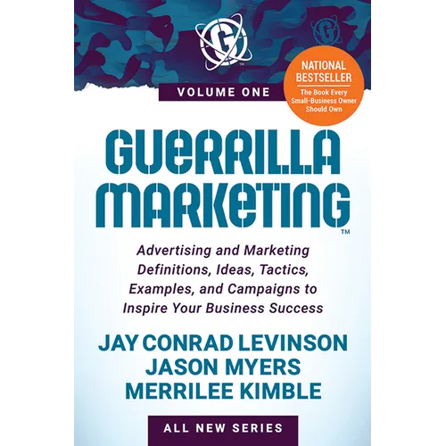 Guerrilla Marketing Volume 1: Advertising and Marketing Definitions, Ideas, Tactics, Examples, and Campaigns to Inspire Your Business Success - Paperback