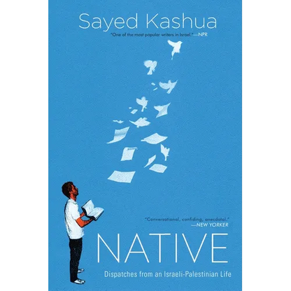 Native: Dispatches from an Israeli-Palestinian Life - Paperback