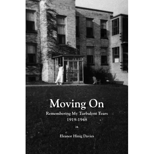 Moving On: Remembering My Turbulent Years, 1919-1948 - Paperback