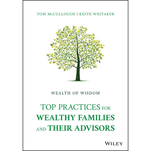 Wealth of Wisdom: Top Practices for Wealthy Families and Their Advisors - Hardcover