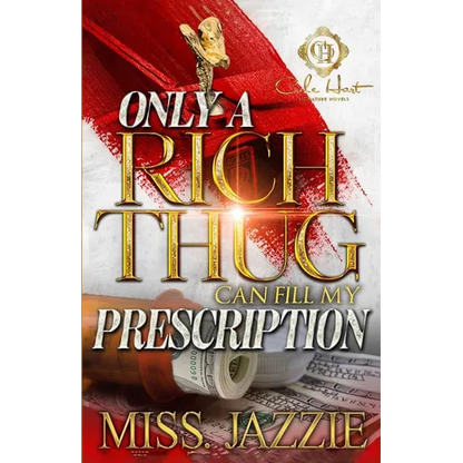 Only A Rich Thug Can Fill My Prescription: An African American Romance - Paperback