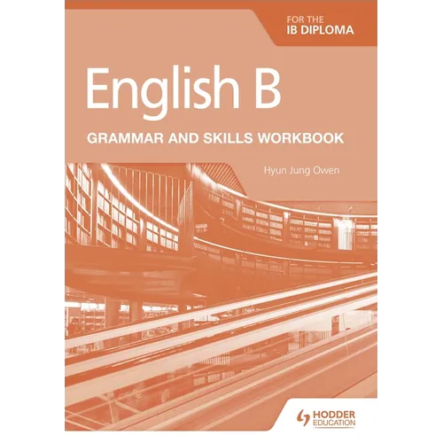 English B for the IB Diploma Grammar and Skills Workbook: Hodder Education Group - Paperback