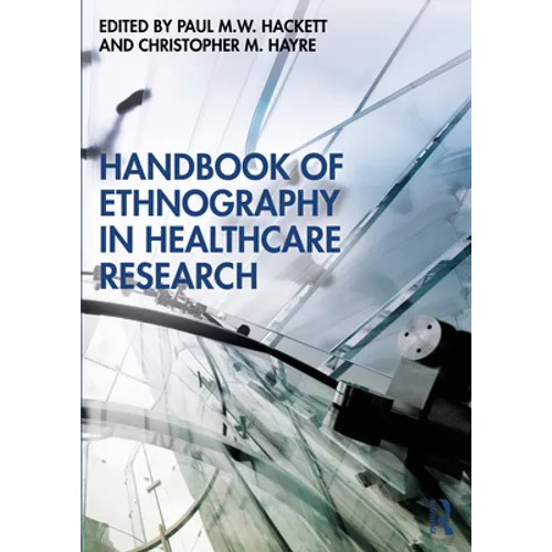 Handbook of Ethnography in Healthcare Research - Paperback