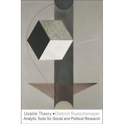 Usable Theory: Analytic Tools for Social and Political Research - Paperback