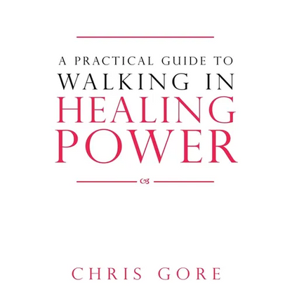 A Practical Guide to Walking in Healing Power - Paperback