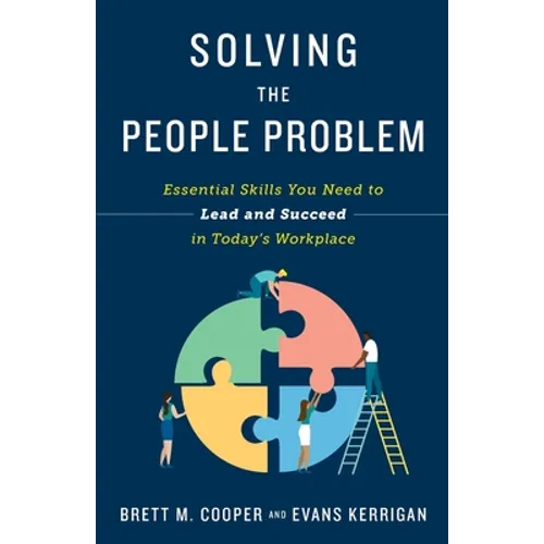 Solving the People Problem: Essential Skills You Need to Lead and Succeed in Today's Workplace - Paperback