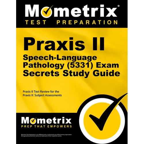 PRAXIS II Speech-Language Pathology (5331) Exam Secrets Study Guide: PRAXIS II Test Review for the PRAXIS II: Subject Assessments - Paperback