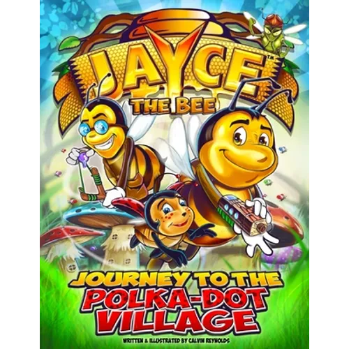 Jayce the Bee: Journey to the Polka-Dot Village - Paperback