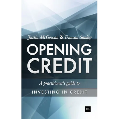 Opening Credit: A Practitioner's Guide to Credit Investment - Hardcover