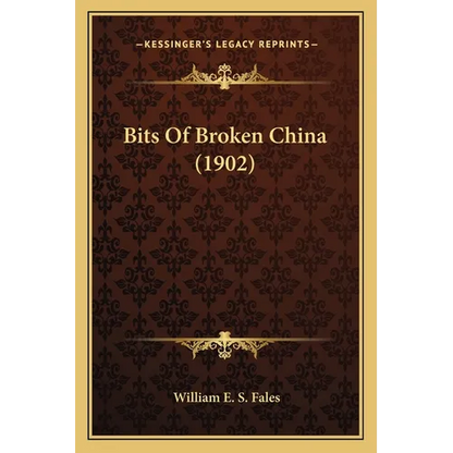Bits Of Broken China (1902) - Paperback