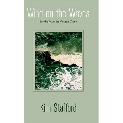 Wind on the Waves: Stories from the Oregon Coast - Hardcover