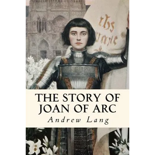 The Story of Joan of Arc: Illustrated - Paperback