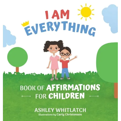I Am Everything: Book of Affirmations for Children - Hardcover