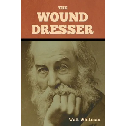 The Wound Dresser - Paperback