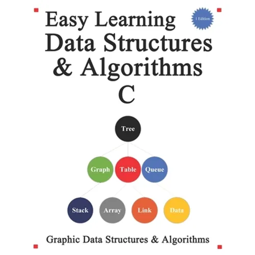 Easy Learning Data Structures & Algorithms C: Graphic Data Structures & Algorithms - Paperback