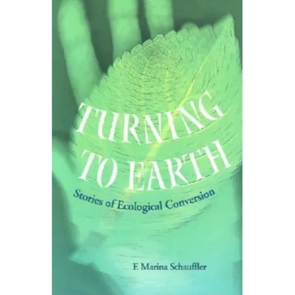 Turning to Earth: Stories of Ecological Conversion - Paperback