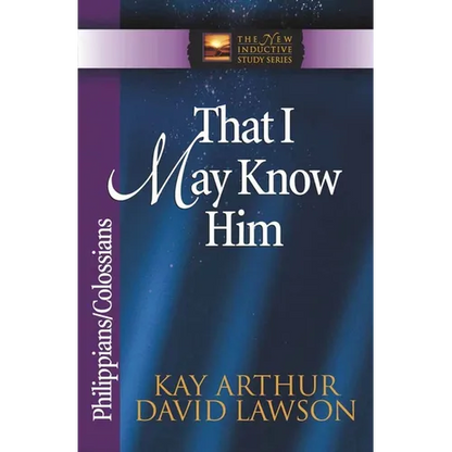 That I May Know Him: Philippians/Colossians - Paperback