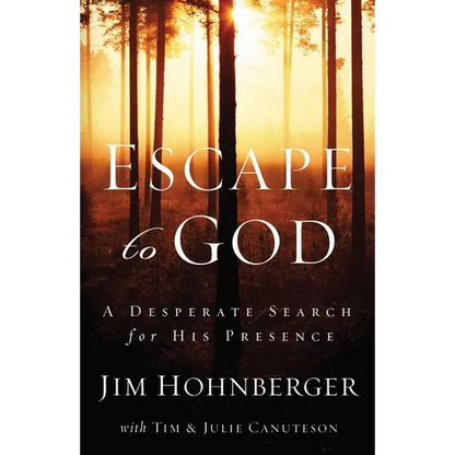 The Escape to God: A Desperate Search for His Presence - Paperback