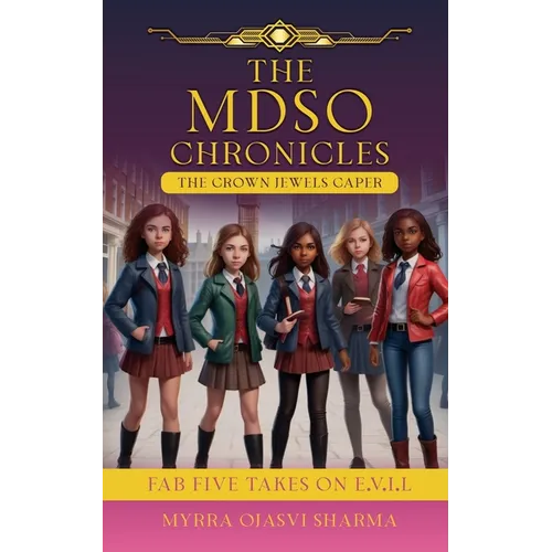 The MDSO Chronicles The Crown Jewels Caper: Fab Five Takes on E.V.I.L - Paperback