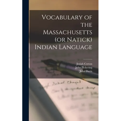 Vocabulary of the Massachusetts (or Natick) Indian Language [microform] - Hardcover