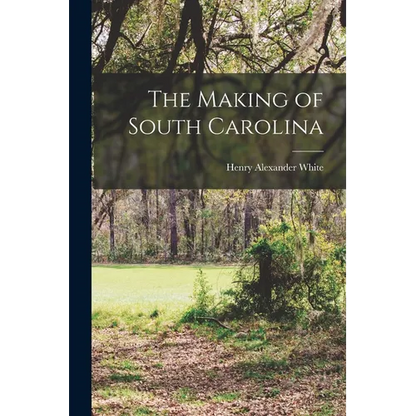 The Making of South Carolina - Paperback