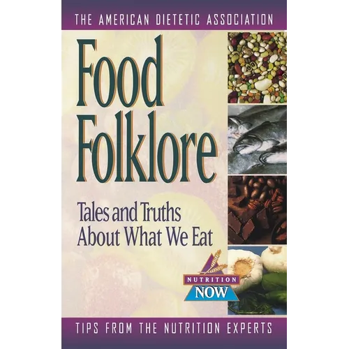 Food Folklore: Tales and Truths about What We Eat - Paperback