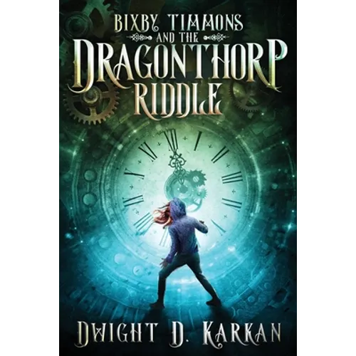 Bixby Timmons and the Dragonthorp Riddle - Paperback