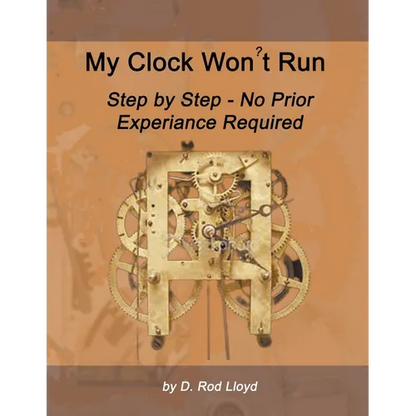 My Clock Won't Run, Step by Step No Prior Experience Required - Paperback
